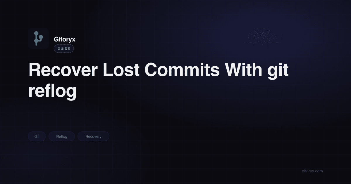 Recover Lost Commits With git reflog | Gitoryx